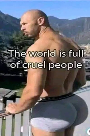 Shirtless bald man on a balcony seen from behind with caption 'The world is full of cruel people'