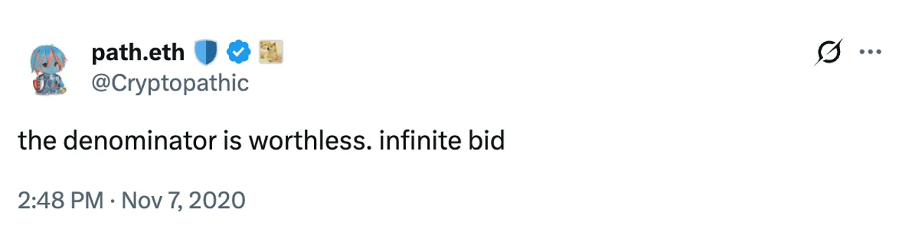 Tweet screenshot from path.eth reading "the denominator is worthless. infinite bid" dated Nov 7, 2020